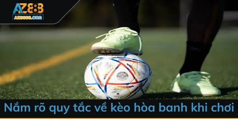 Nắm rõ quy tắc về kèo đồng banh khi chơi