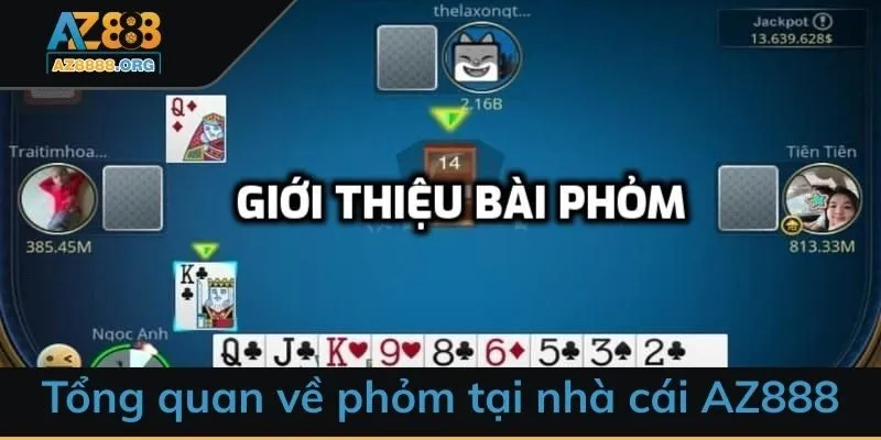 Tổng quan về bài phỏm tại nhà cái AZ888